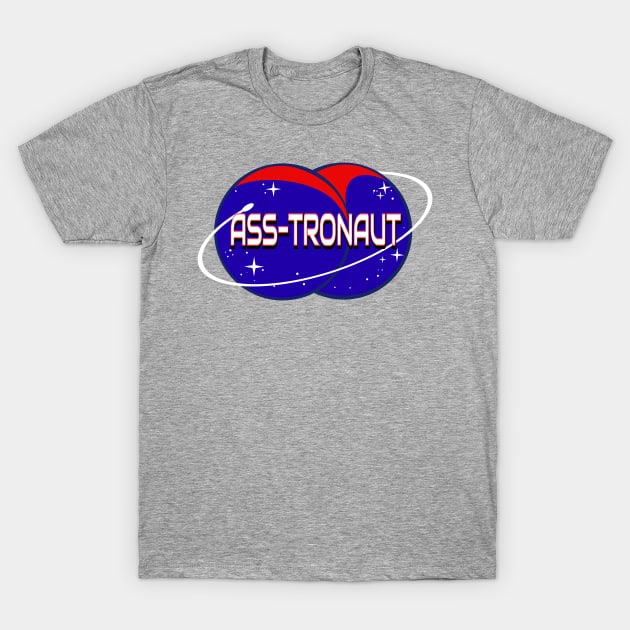 Asstronaut T-Shirt by ILLannoyed 